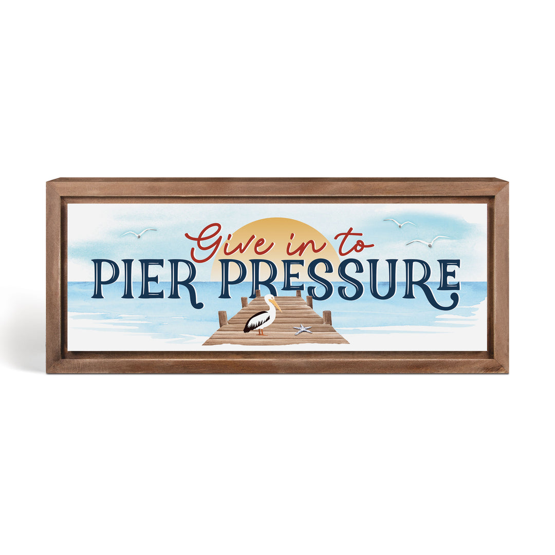 Give in to Pier Pressure Framed Art