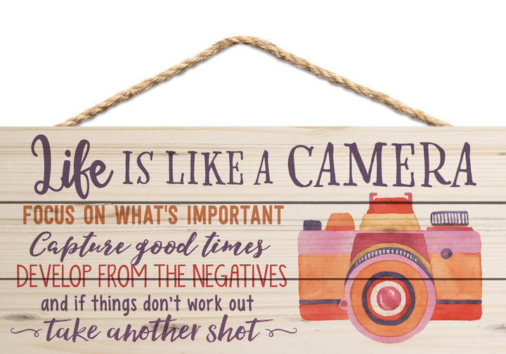 Life Is Like A Camera String Sign