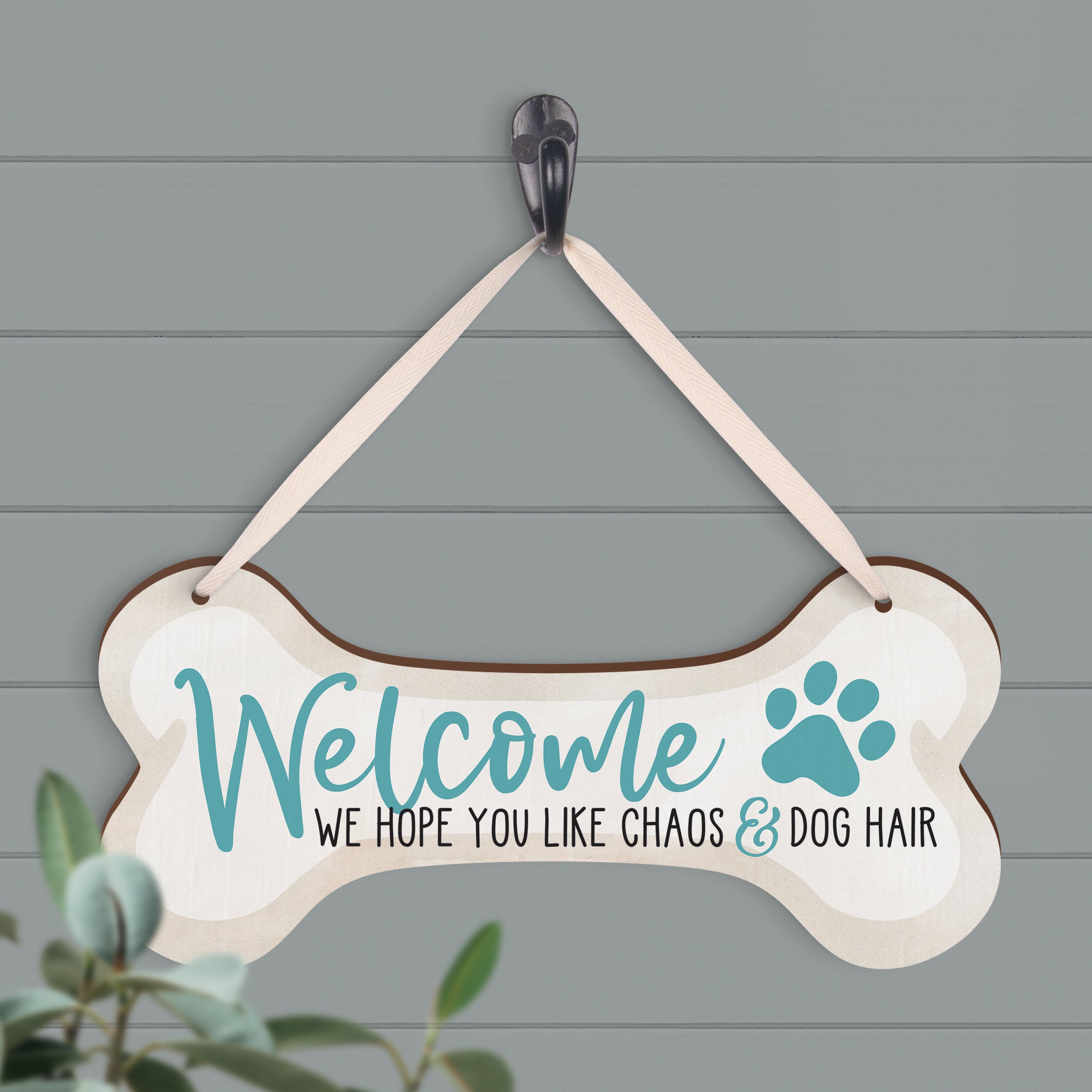 Welcome We Hope You Like Chaos And Dog Hair String Sign
