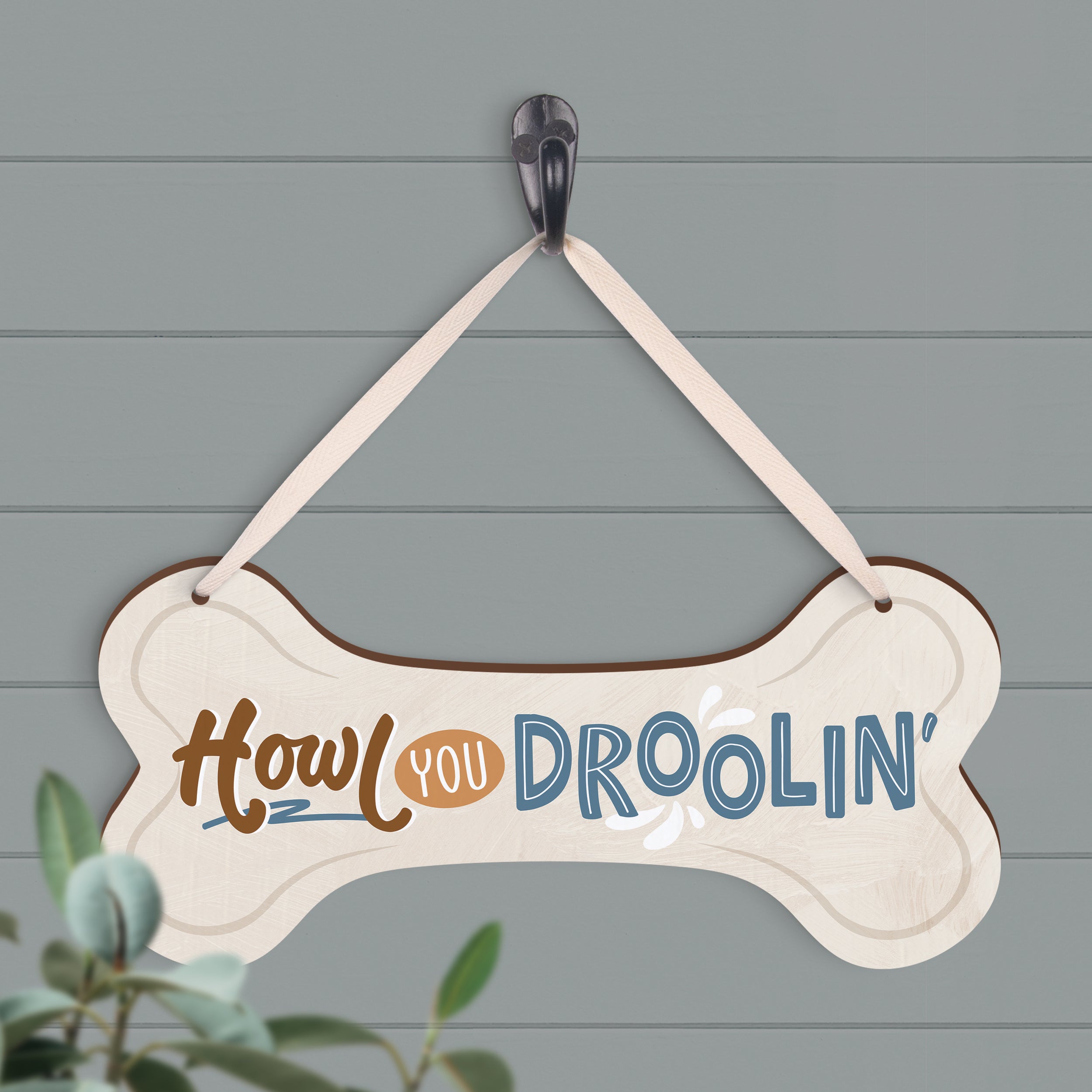 Howl You Droolin' String Sign