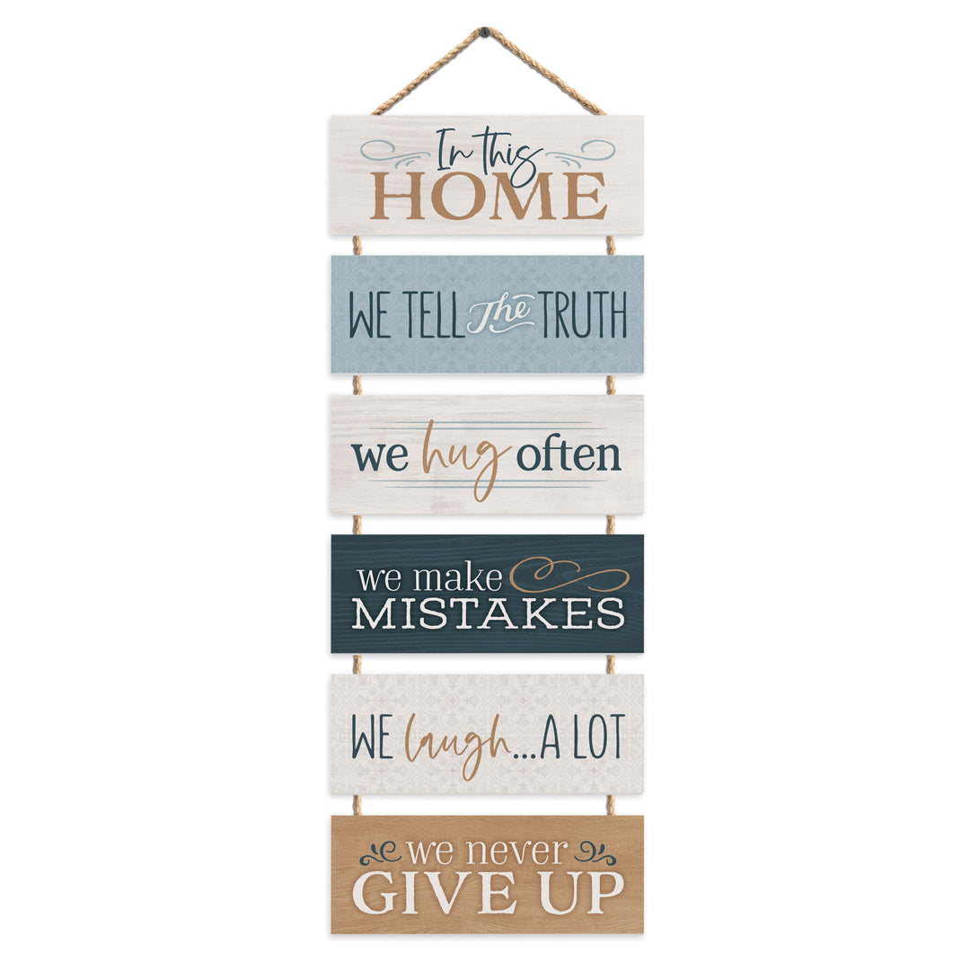 In This Home We Tell The Truth, We Hug Often, We Make Mistakes, We Laugh. A lot, We Never Give Up Stacked Hanging Sign
