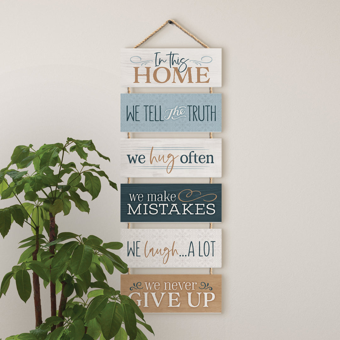 In This Home We Tell The Truth, We Hug Often, We Make Mistakes, We Laugh. A lot, We Never Give Up Stacked Hanging Sign