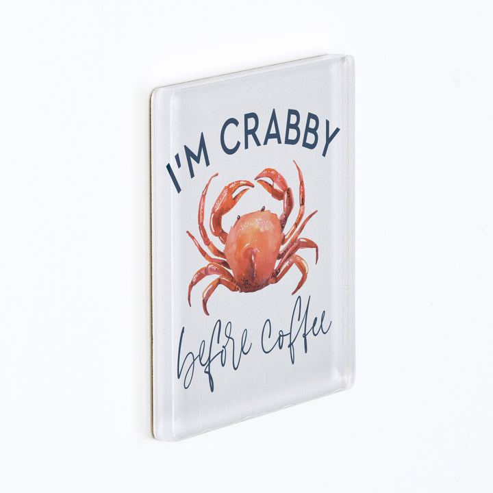 I'm Crabby Before Coffee Acrylic Square Magnet