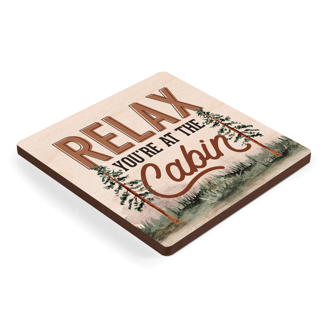 Relax You're At The Cabin Square Maple Veneer Magnet