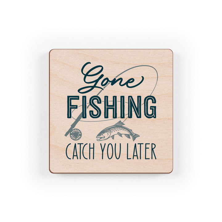 Gone Fishing Catch You Later Maple Veneer Magnet