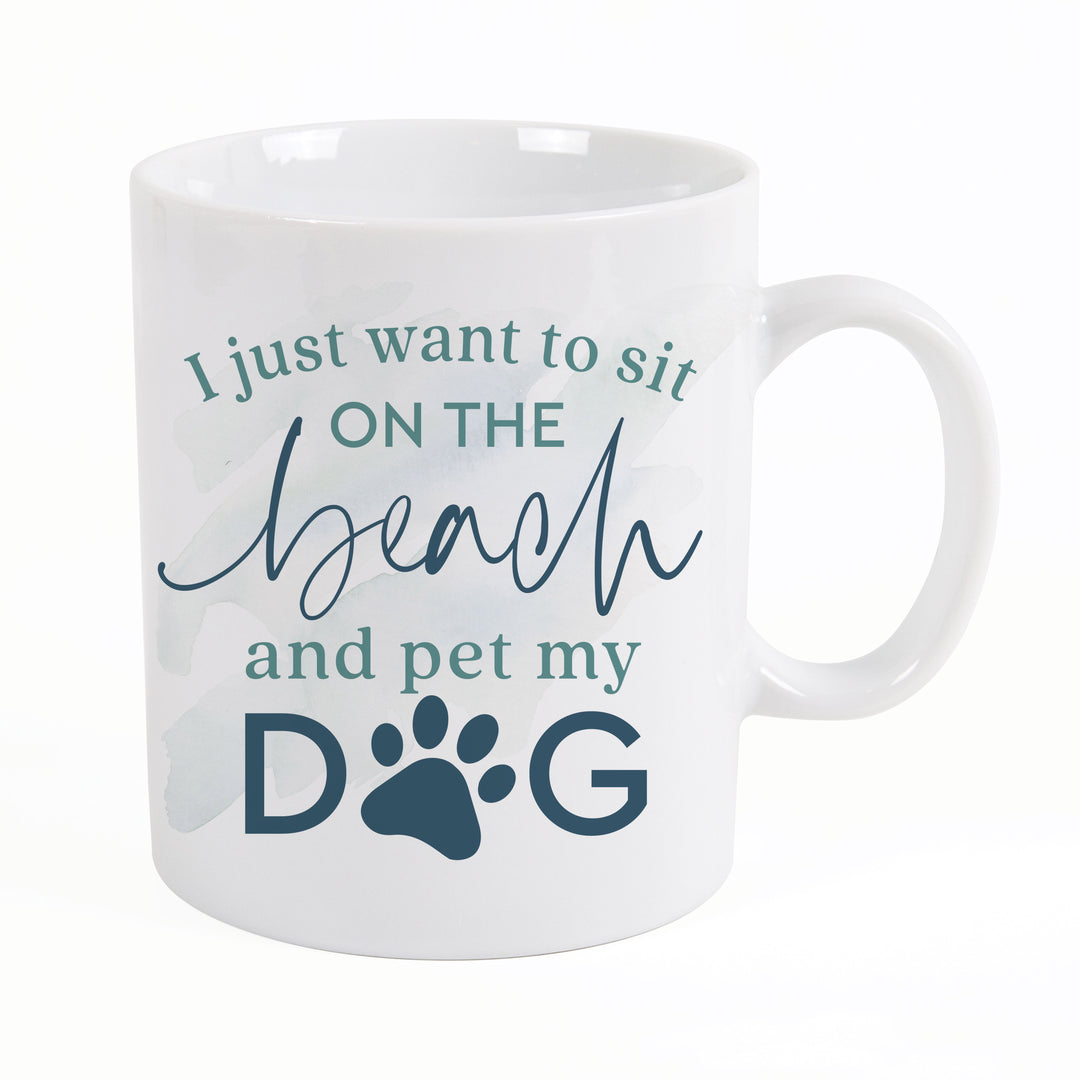 I Just Want to Sit on the Beach and Pet My Dog Mug