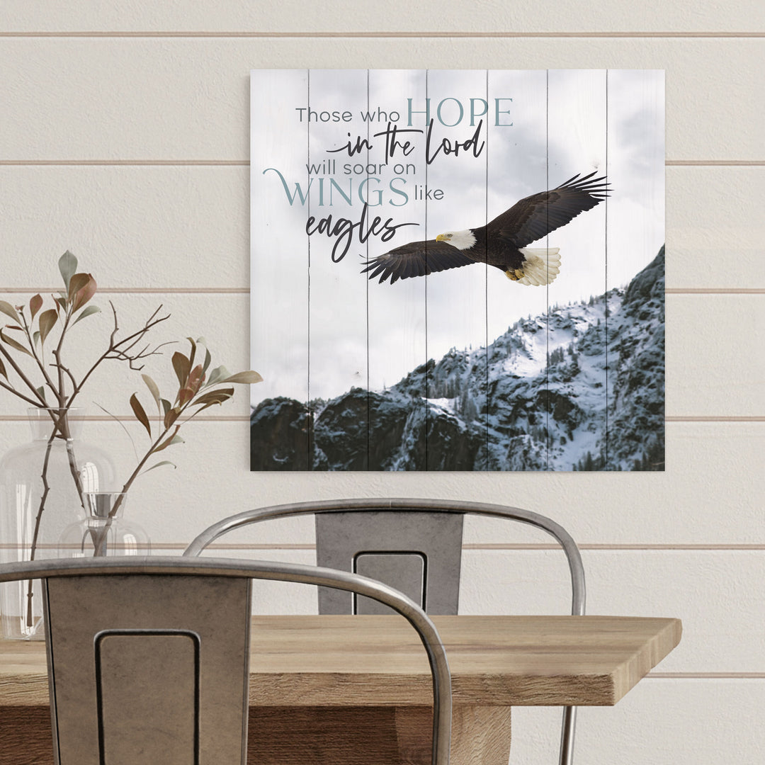 Those Who Hope In The Lord Will Soar On Wings Like Eagles Pallet Décor