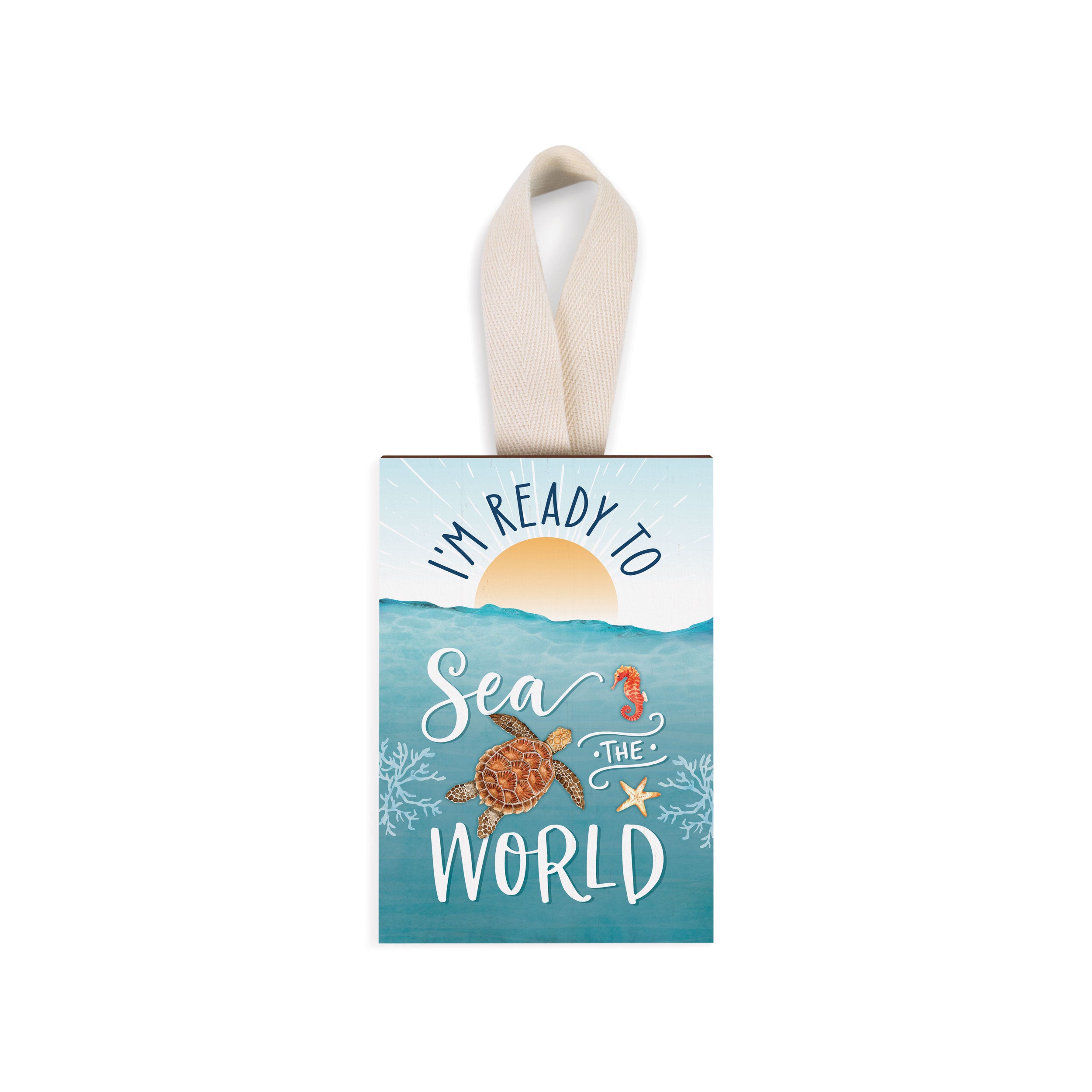 I'm Ready To Sea The World Decorative Hanging Sign