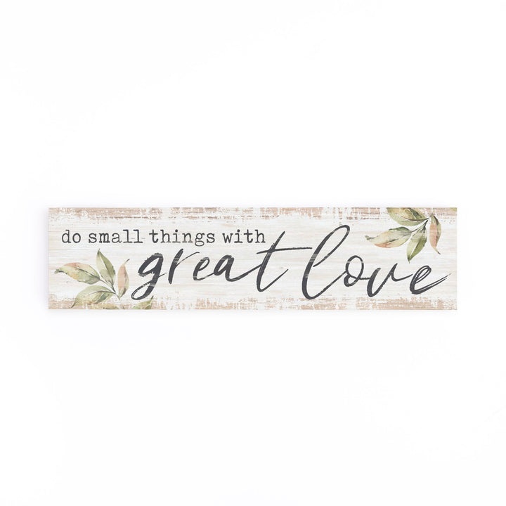 Do Small Things With Great Love Small Sign