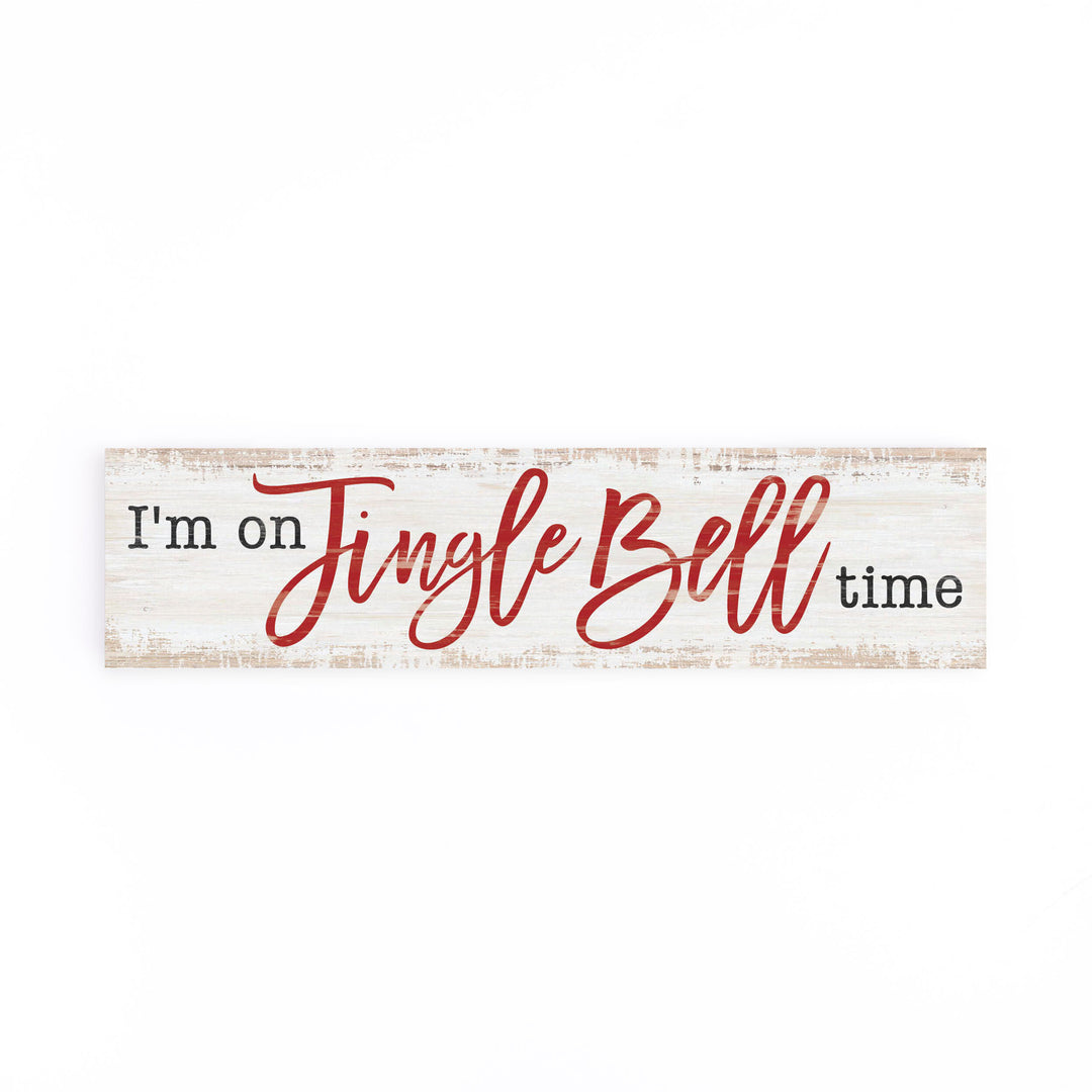 I'm On Jingle Bell Time Small Sign