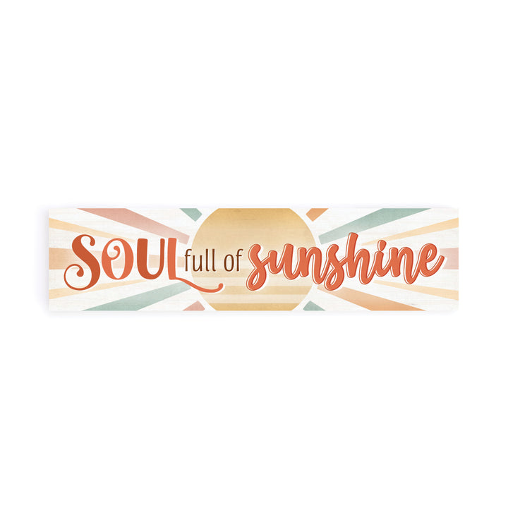 Soul Full Of Sunshine Small Sign