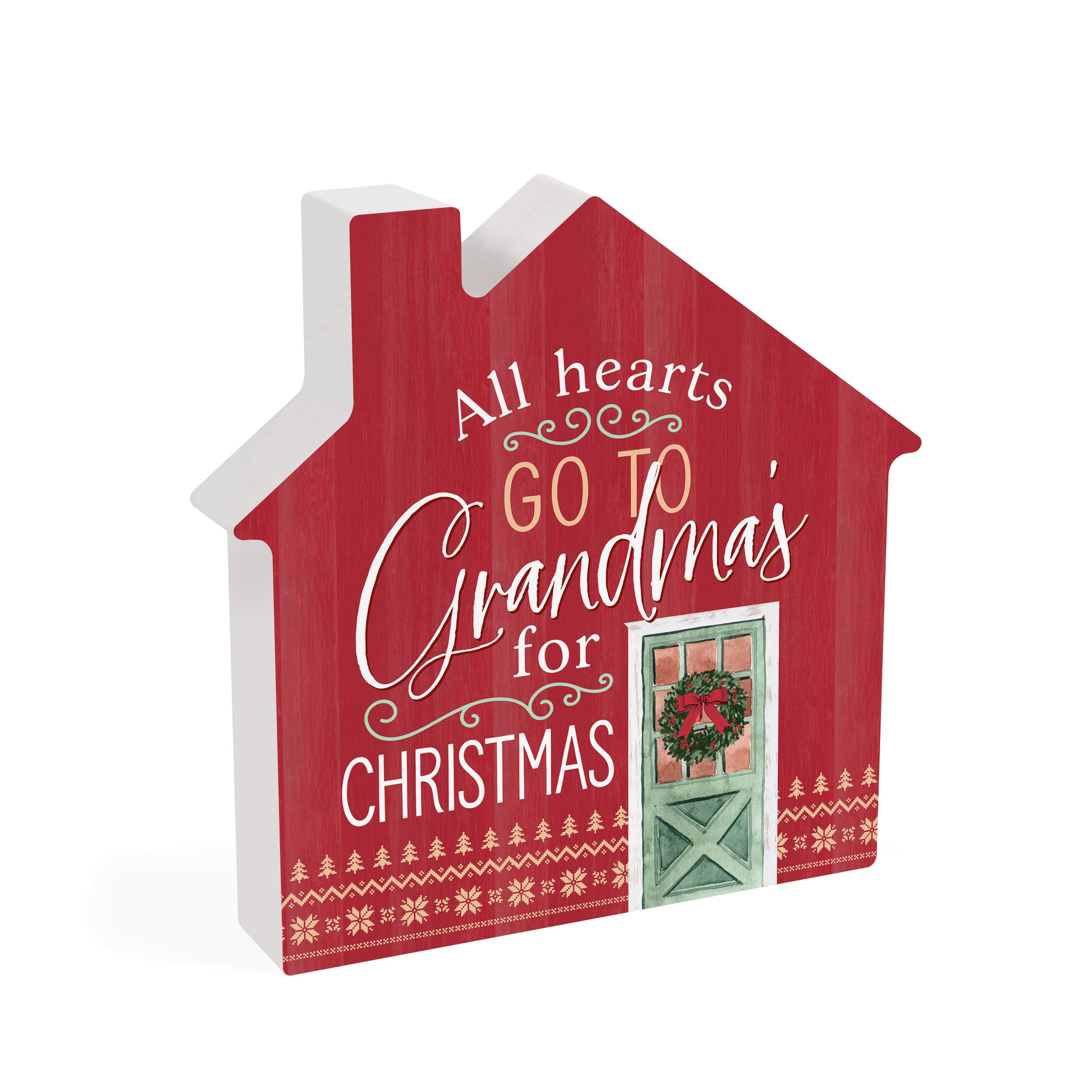**All Hearts Go To Grandmas House For Christmas House Shape Décor