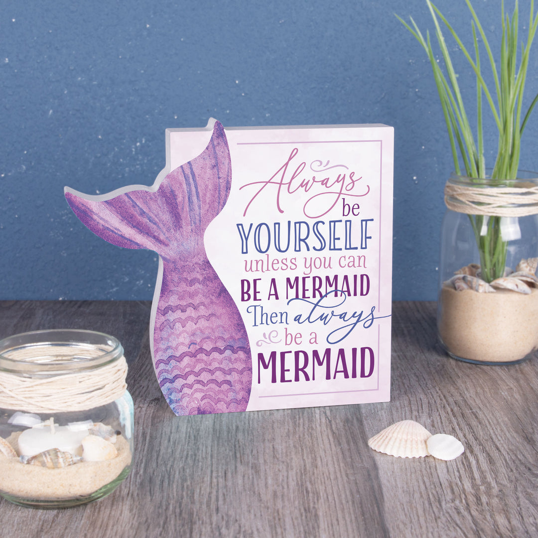 Always Be Yourself Unless You Can Be A Mermaid Mermaid Tail Shape Décor
