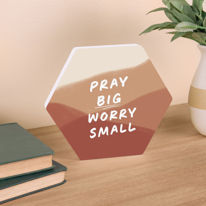 Pray Big Worry Small Shape Décor