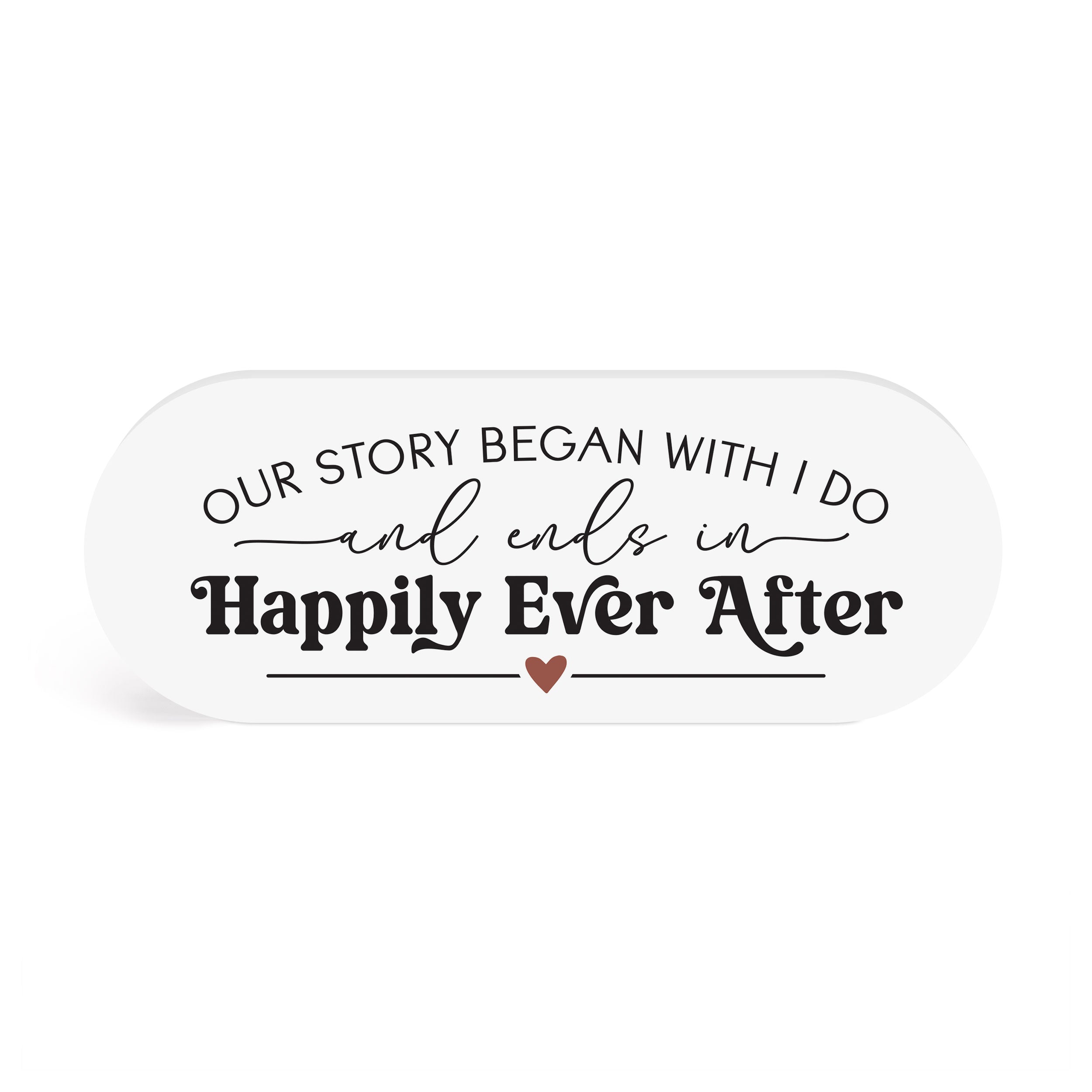Our Story Began With I Do And Ends In Happily Ever After Shape Décor