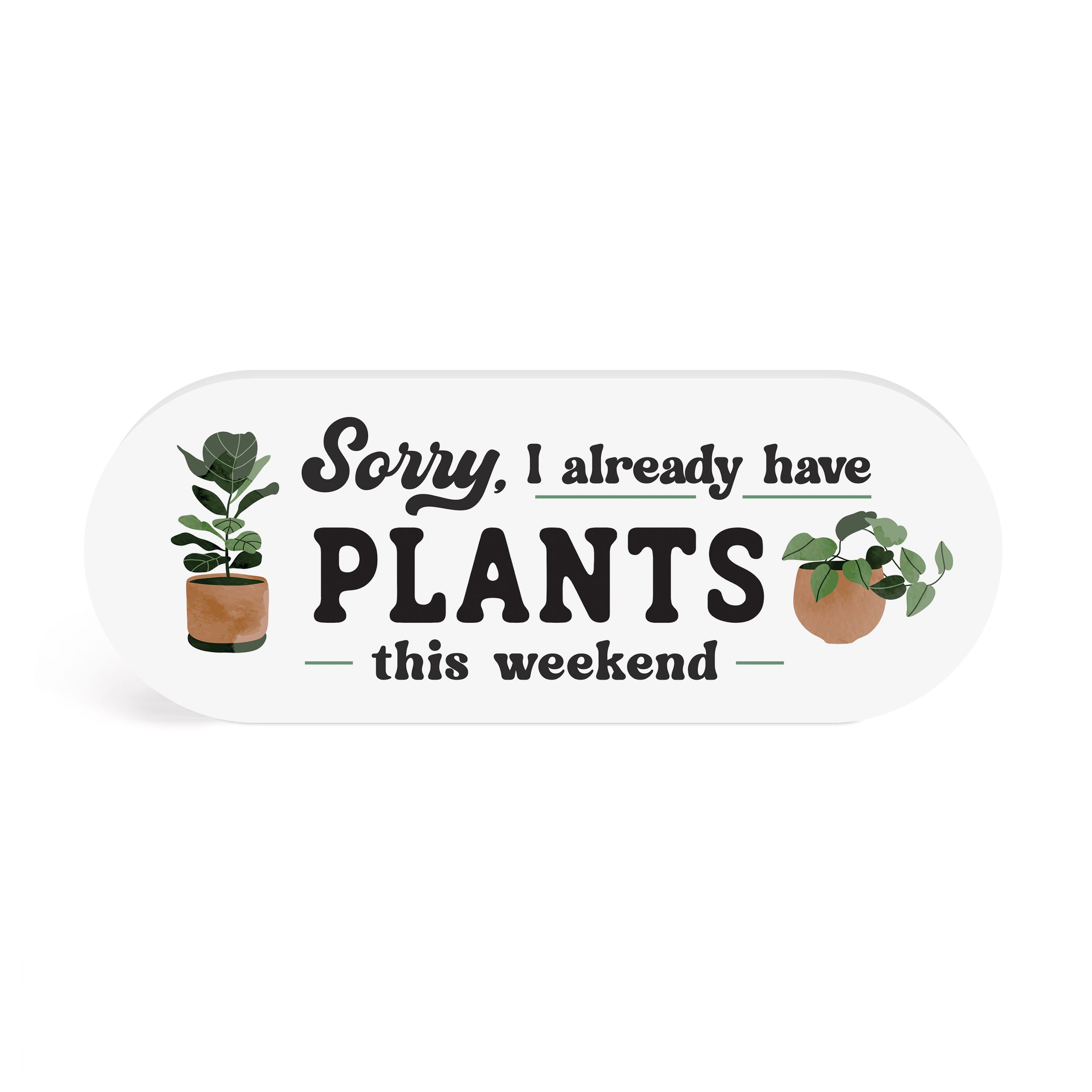 Sorry, I Already Have Plants This Weekend Shape Décor