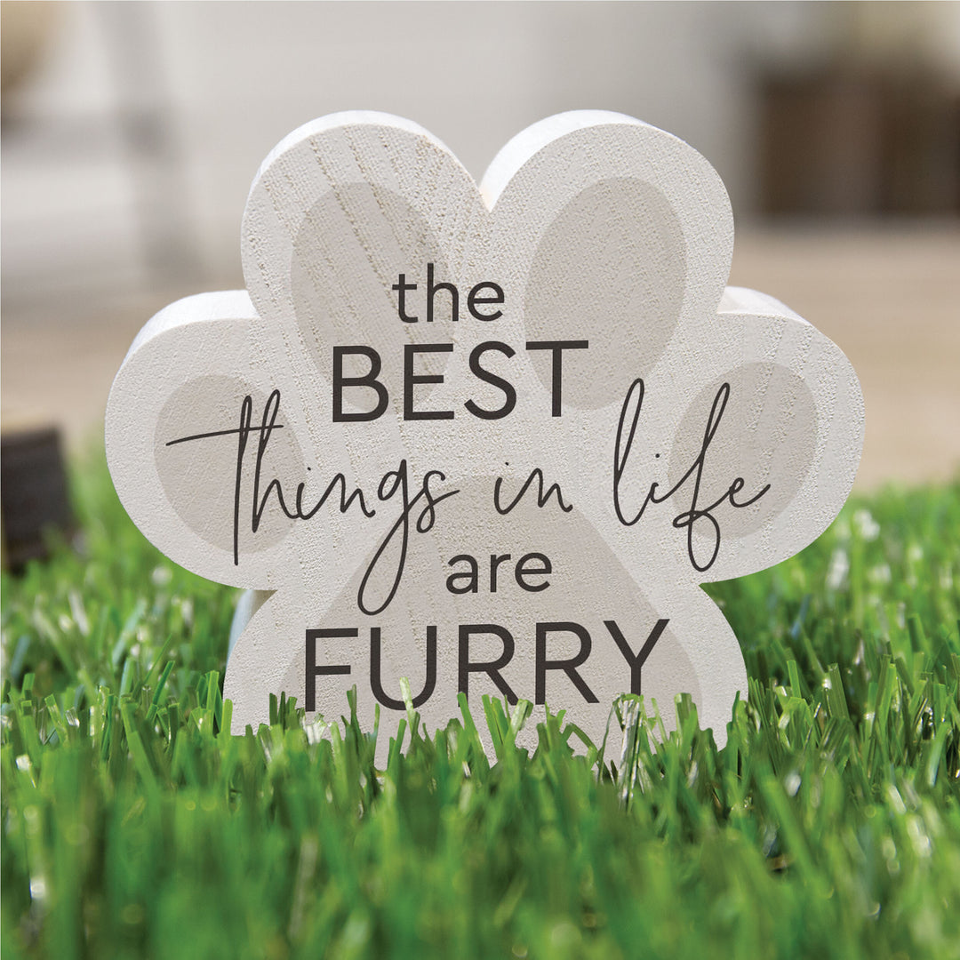 The Best Things In Life Are Furry Pawprint Shape