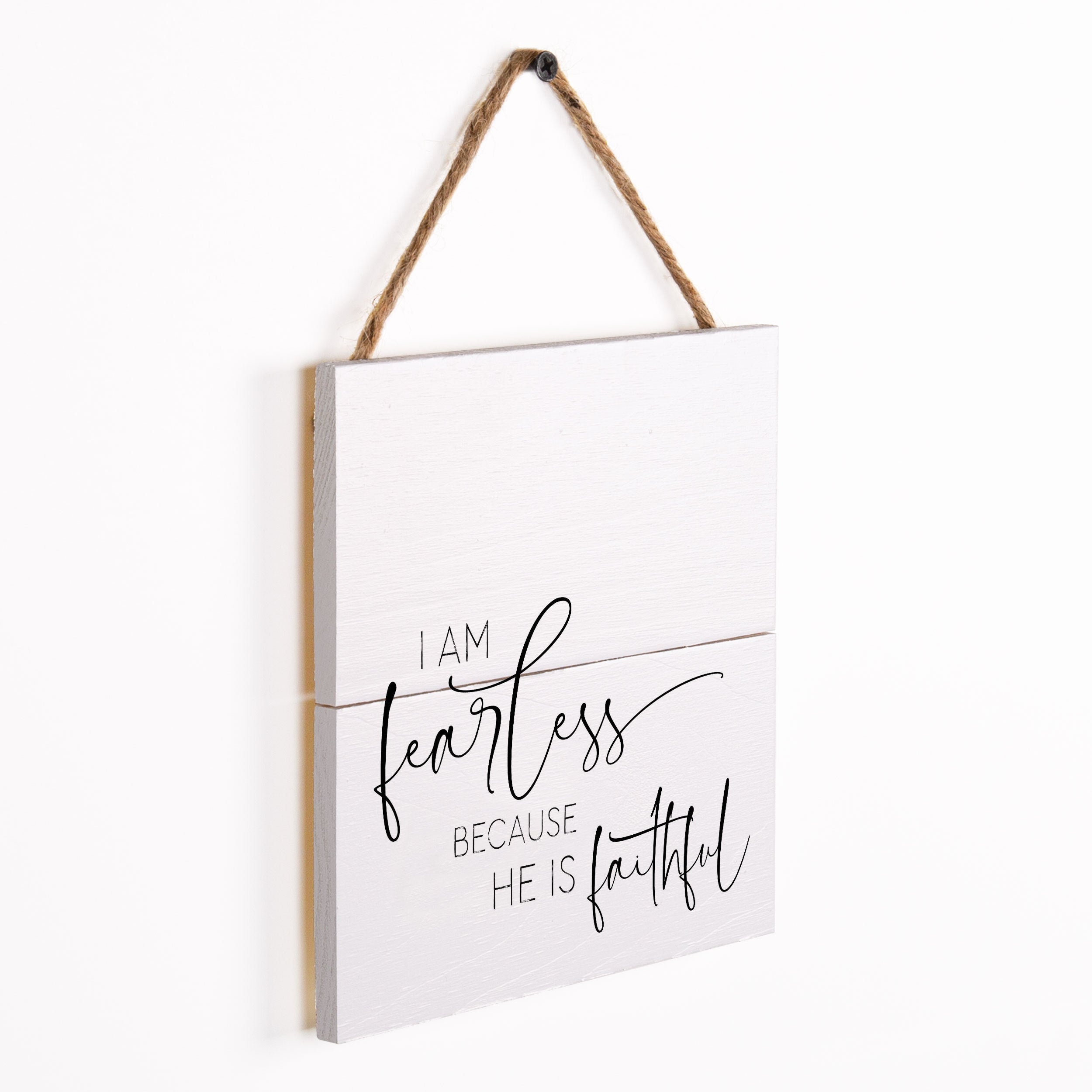 **I Am Fearless Because He Is Faithful String Sign