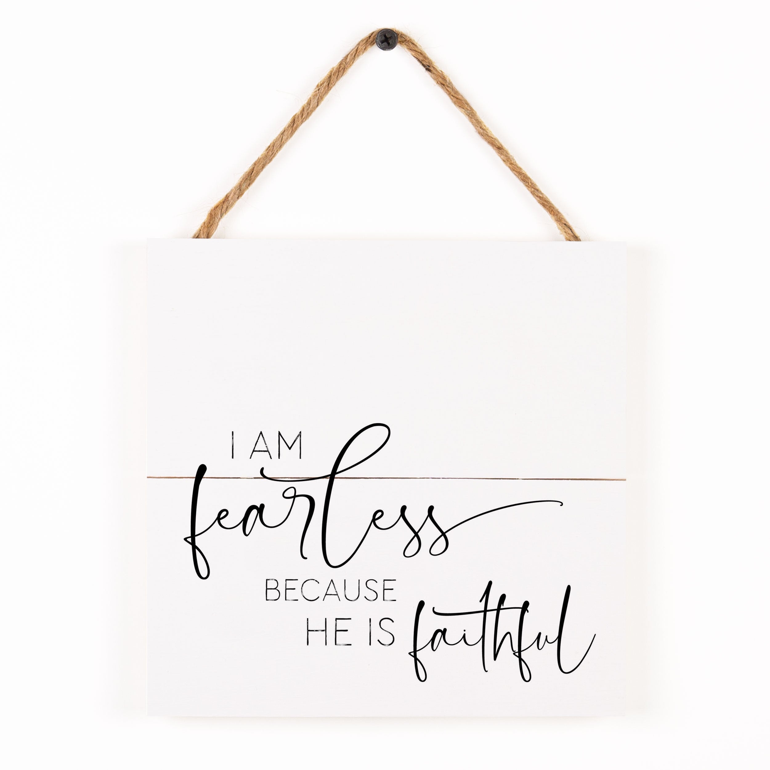 **I Am Fearless Because He Is Faithful String Sign