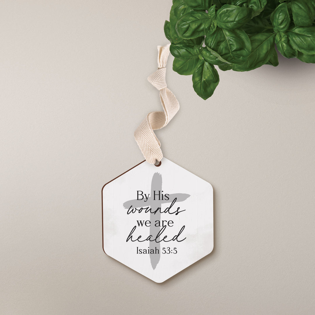 By His Wounds we are Healed Decorative Hanging Sign