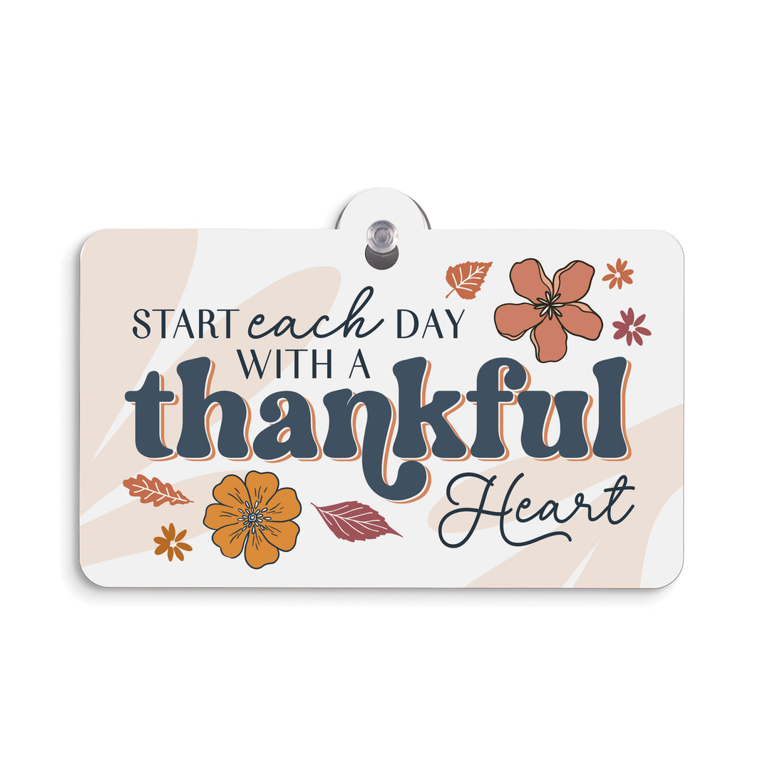 Start Each Day Thankful Suction Sign