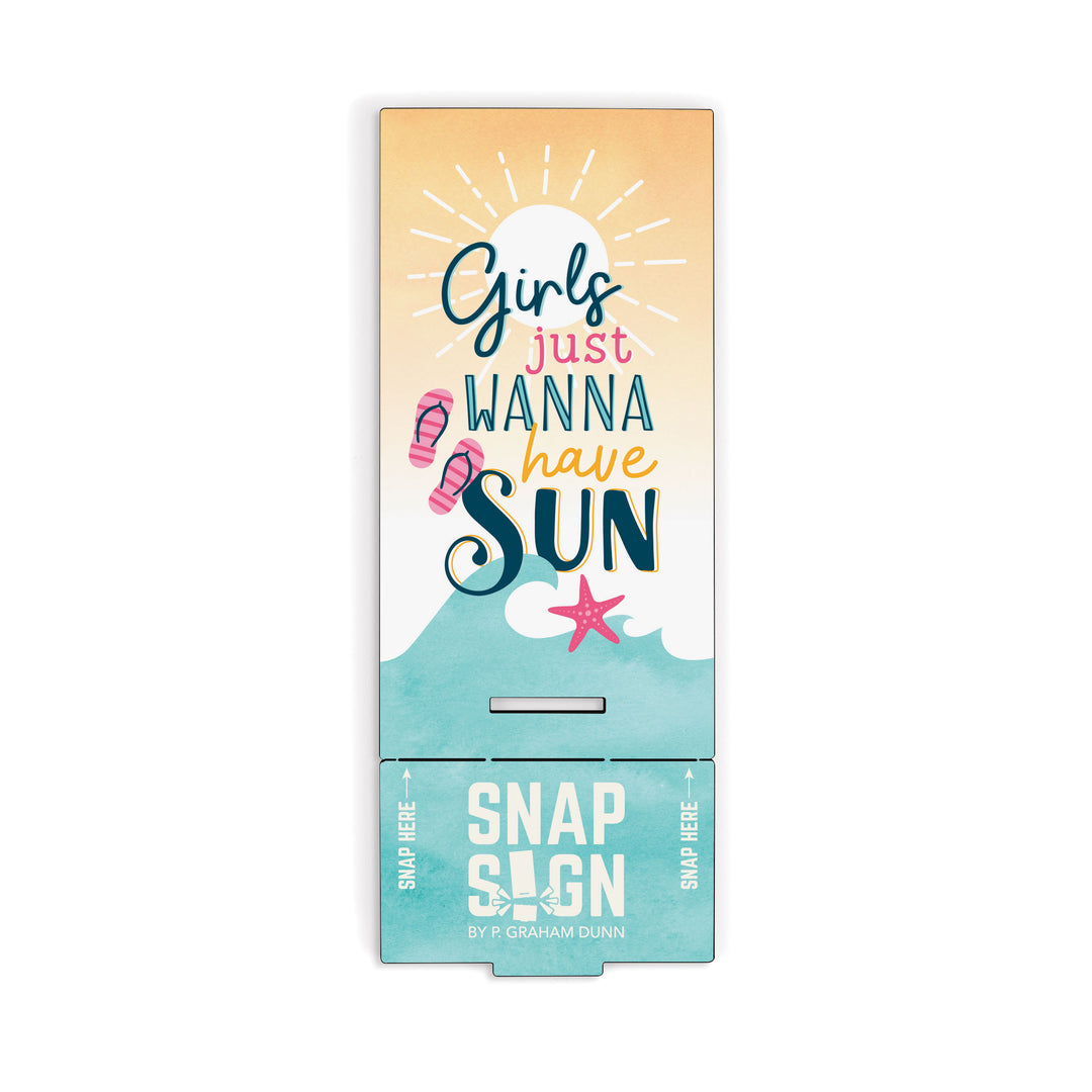 Girls Just Wanna Have Sun Snap Sign