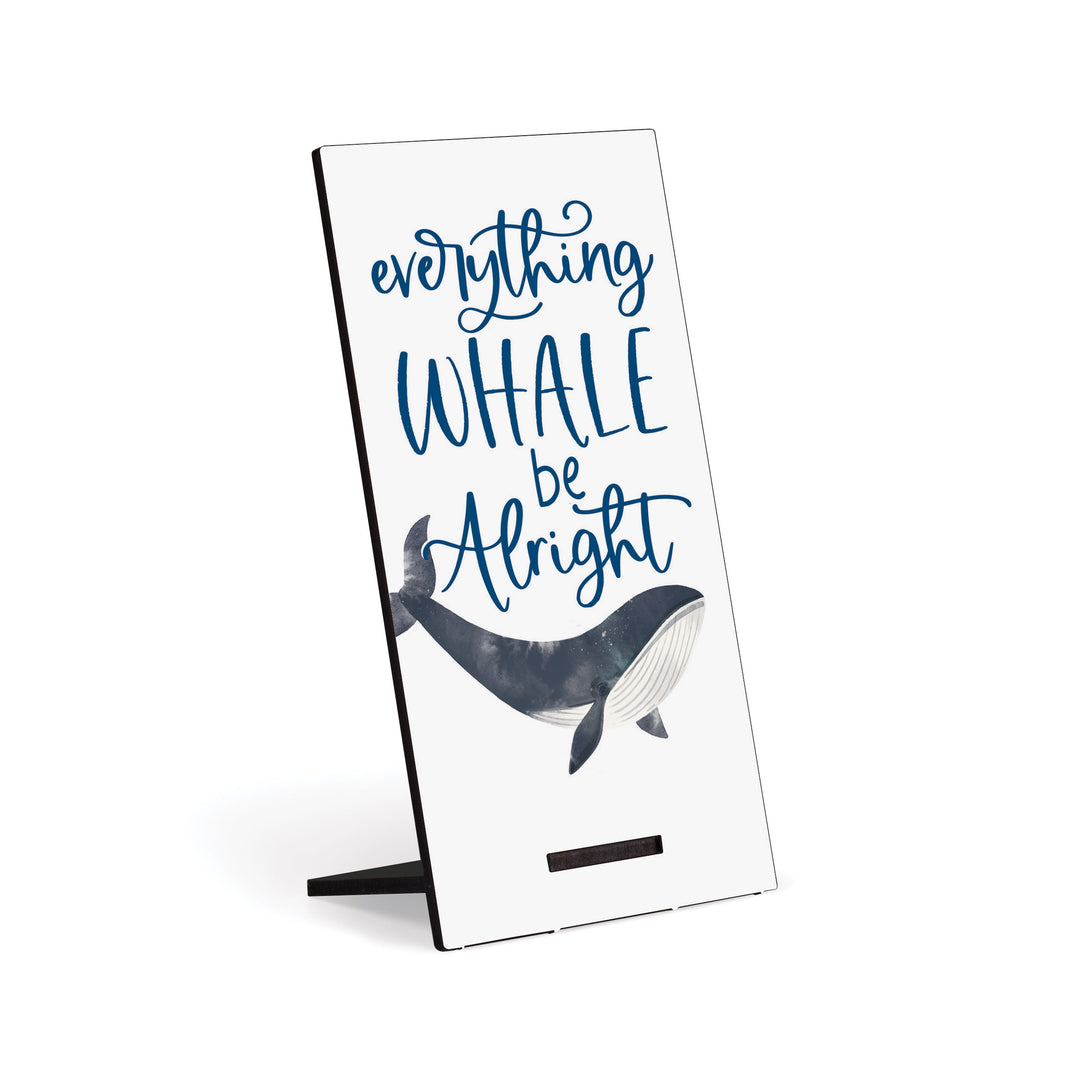 Everything Whale be Alright Snap Sign