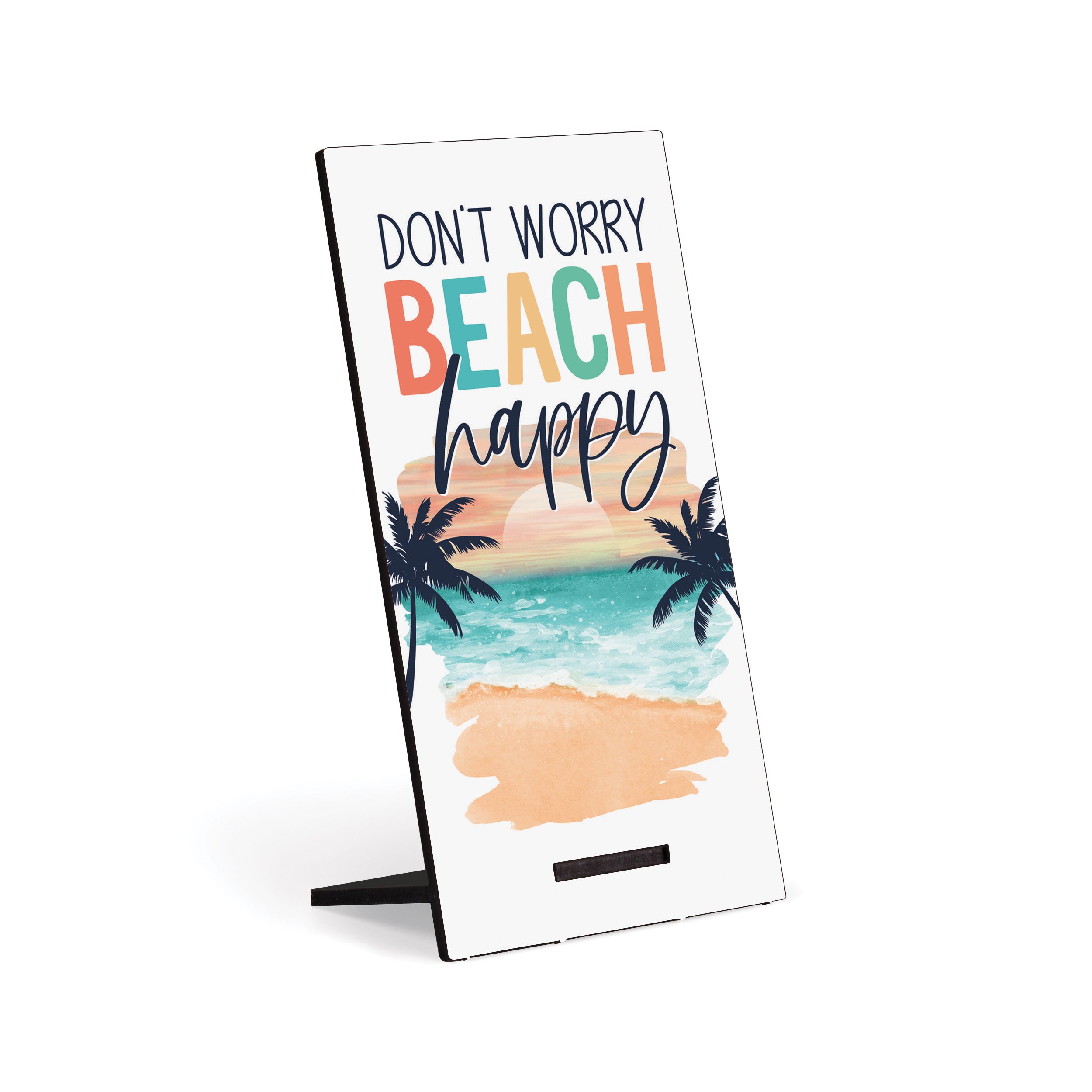 Don't Worry Beach Happy Snap Sign