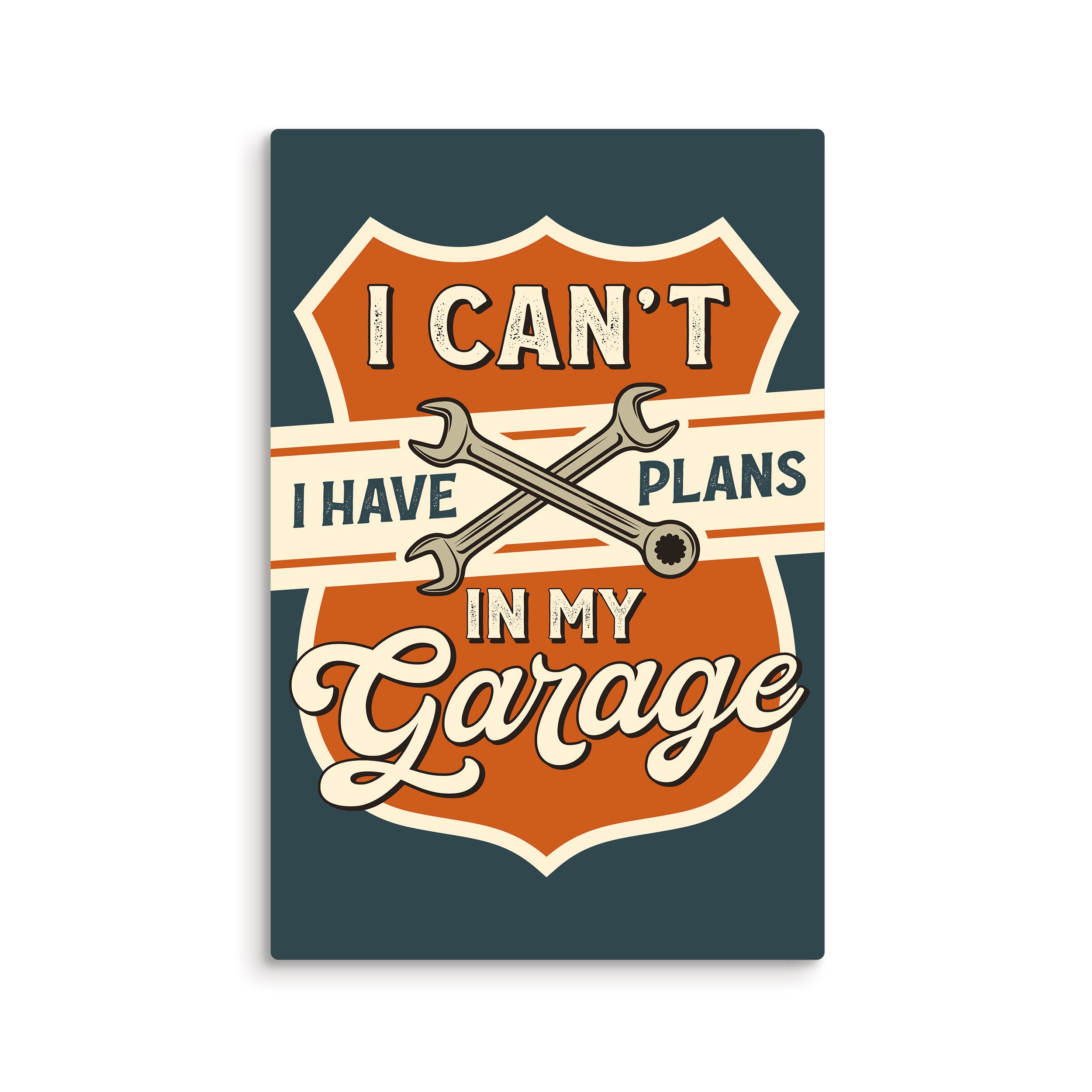 I Can't I Have Plans In My Garage Metal Sign