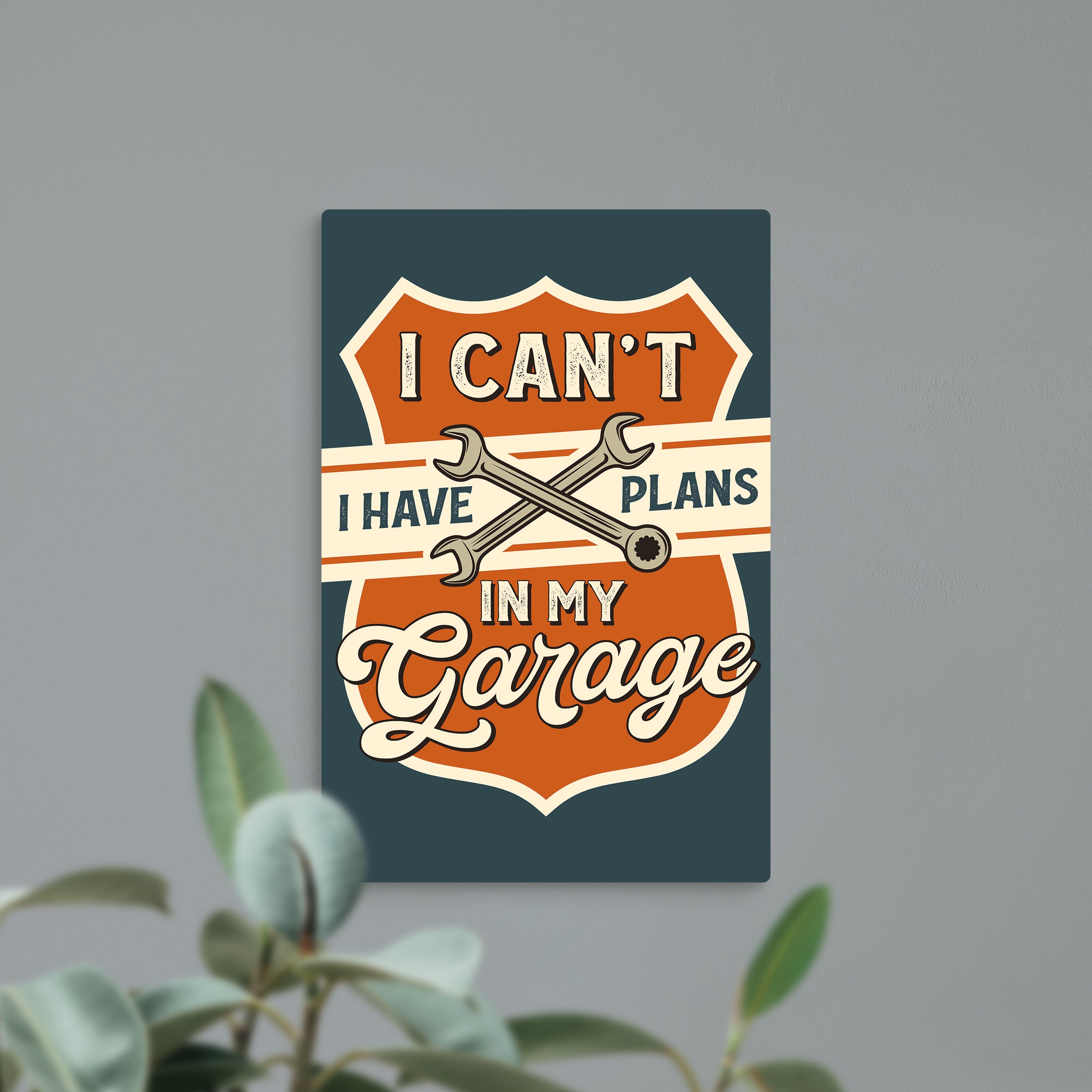 I Can't I Have Plans In My Garage Metal Sign