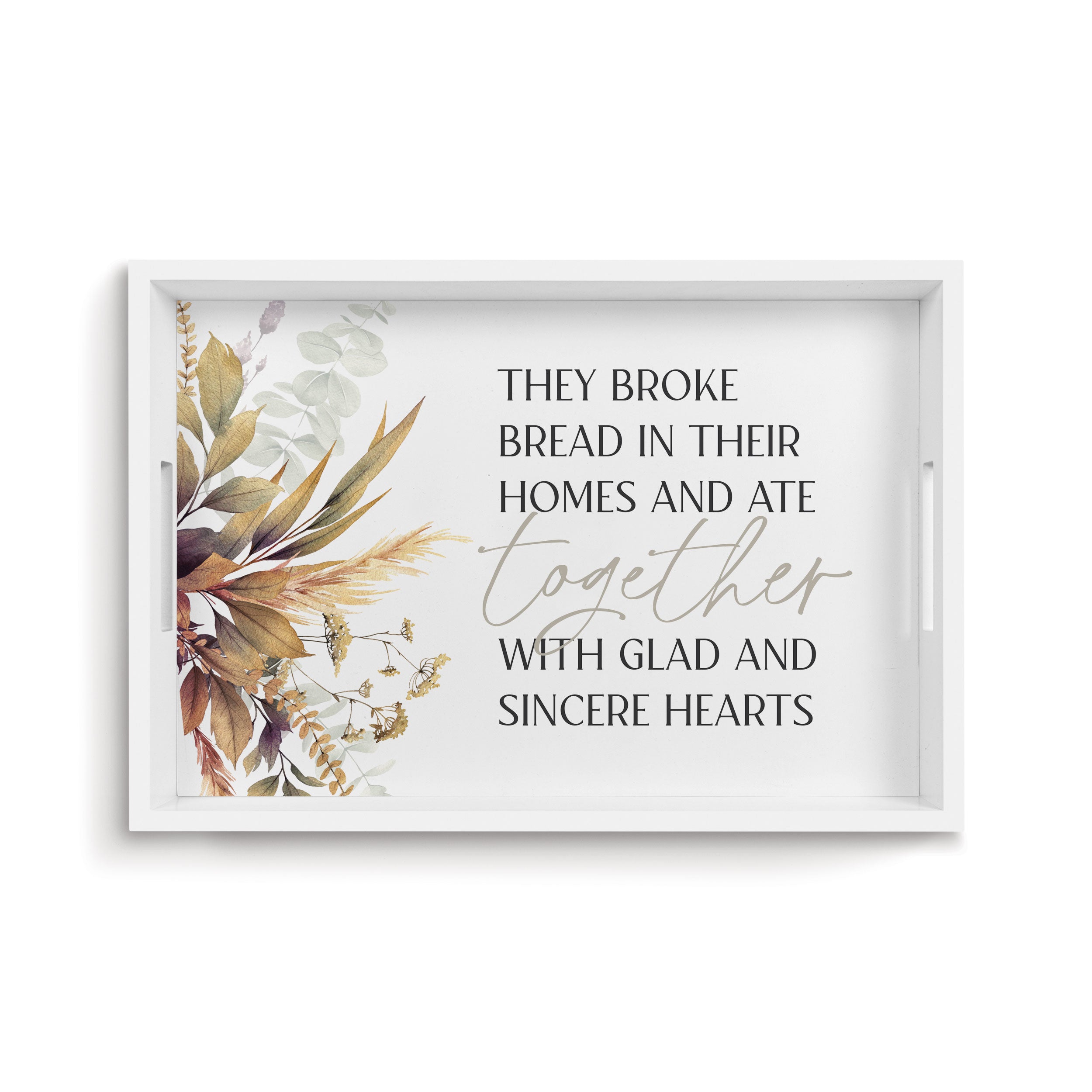 **They Broke Bread In Their Homes And Ate Together With Glad And Sincere Hearts Decorative Serving Tray
