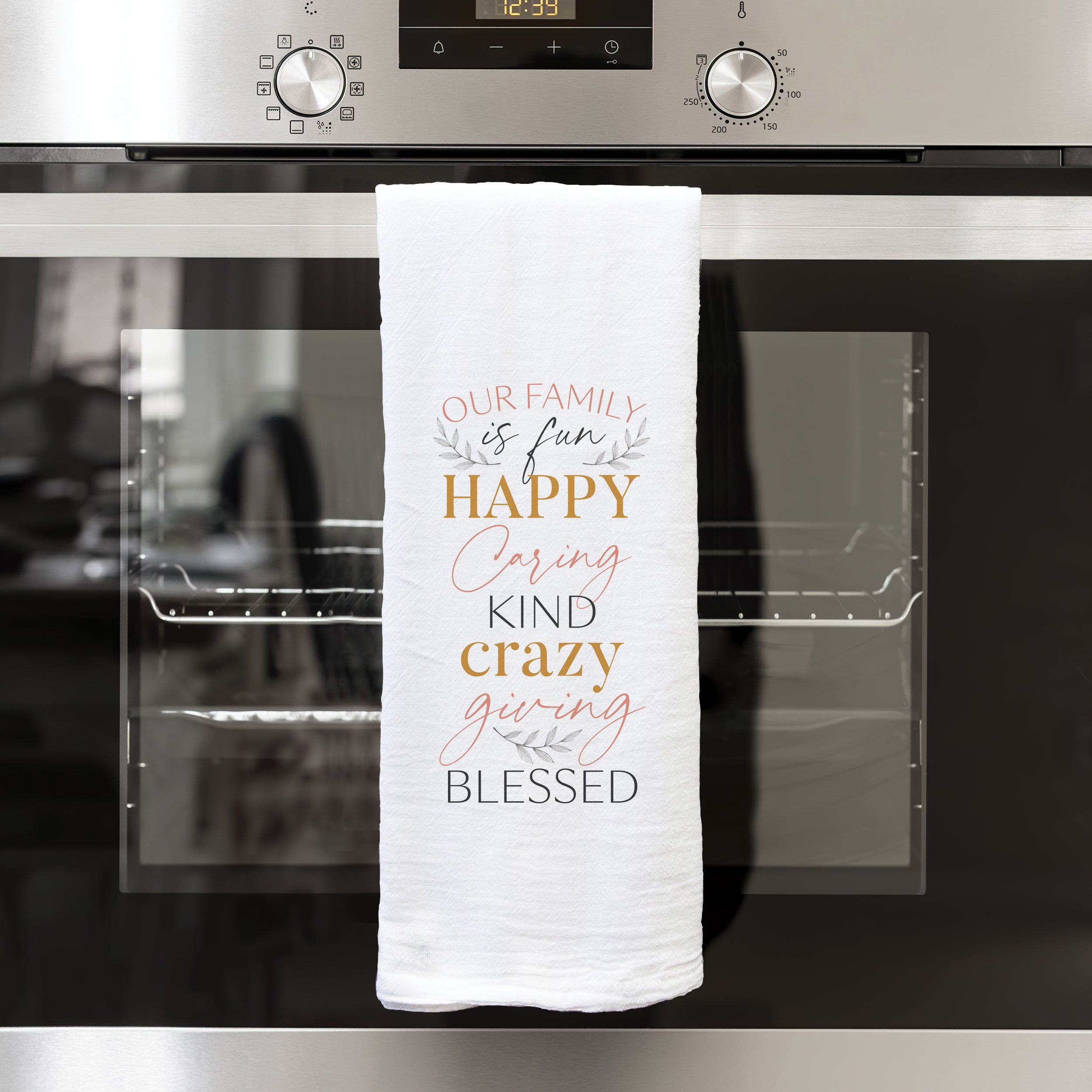 *Our Family Is Fun Happy Caring Kind Crazy Giving Blessed Tea Towel