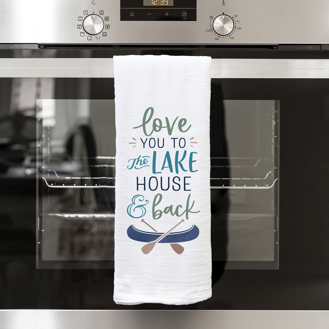 Love You To The Lake House And Back Tea Towel