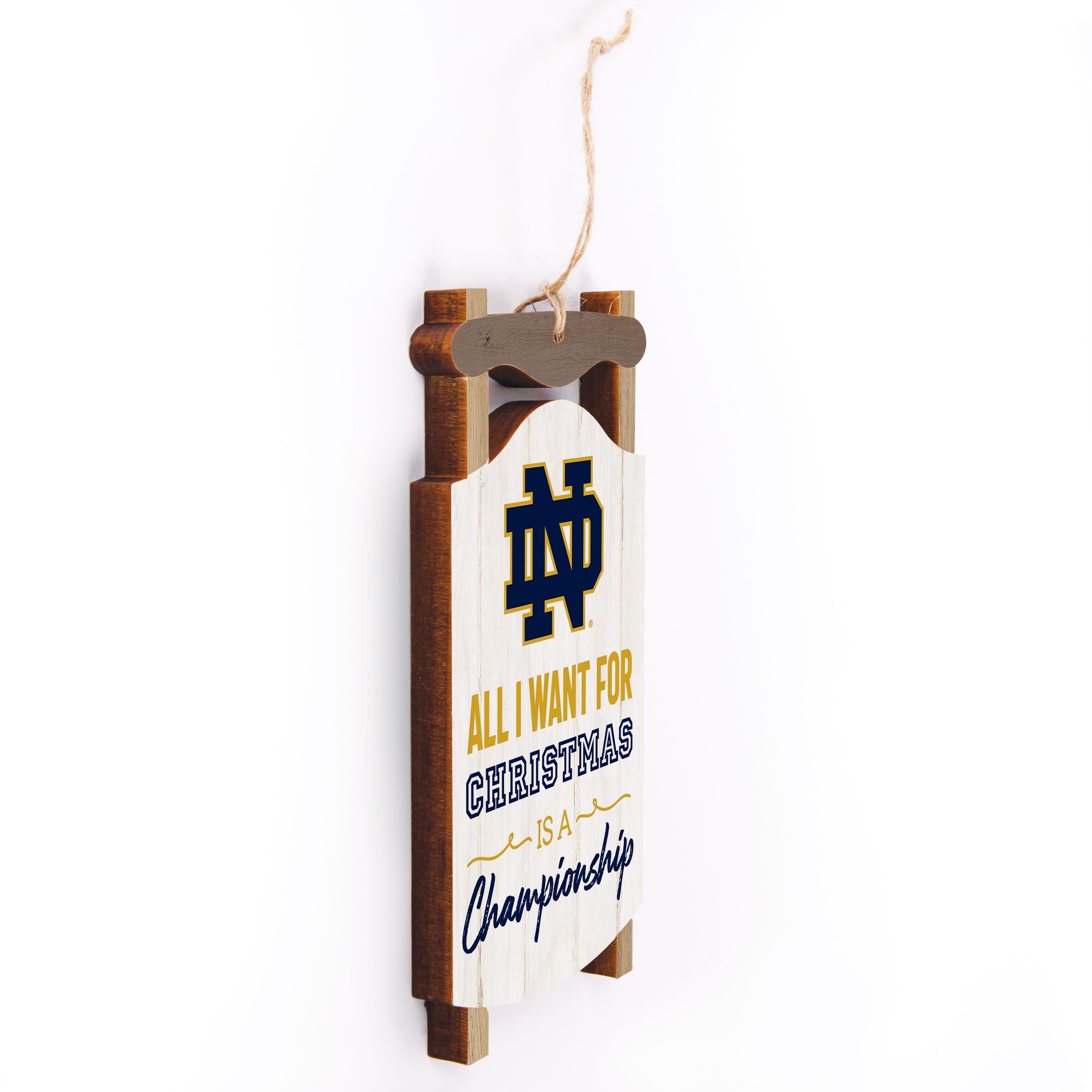 All I Want for Christmas is a Championship - University of Notre Dame Sled Ornament