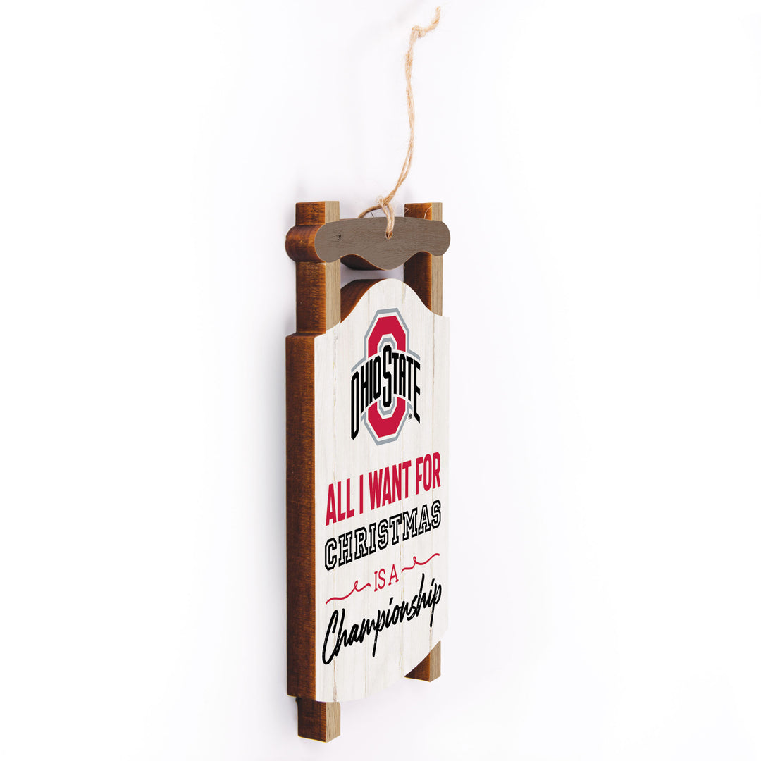 All I Want for Christmas is a Championship - The Ohio State University Sled Ornament