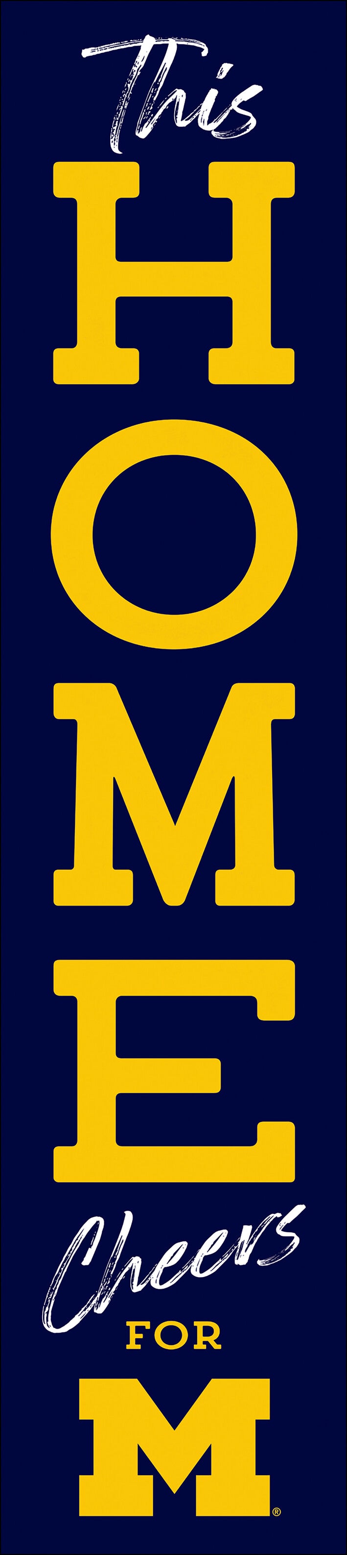 This Home Cheers for University of Michigan - Porch Sign