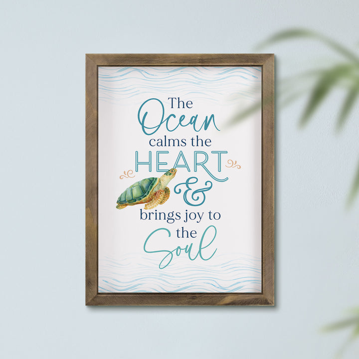 The Ocean Calms The Heart And Brings Joy to The Soul Framed Art
