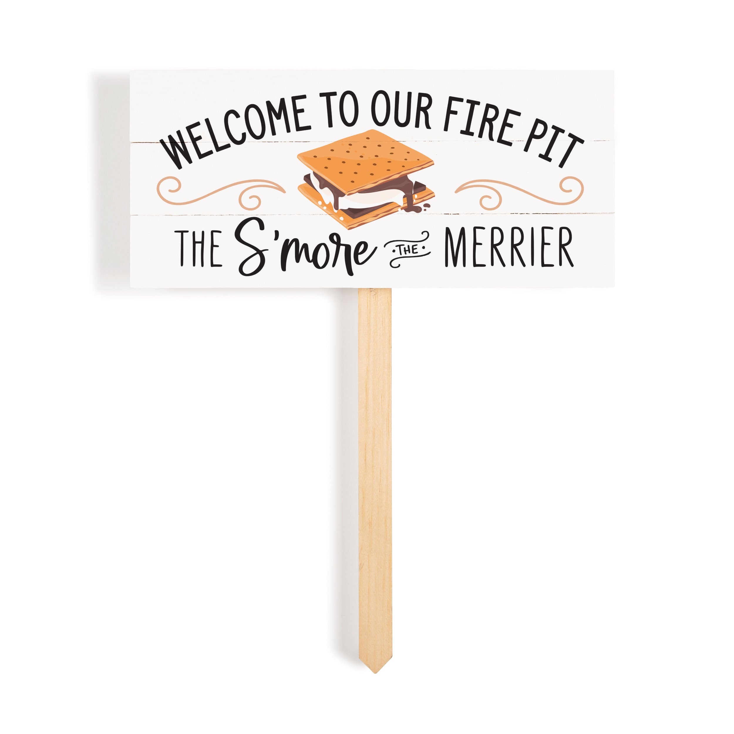 **Welcome to Our Fire Pit. The S'more the Merrier Garden Sign