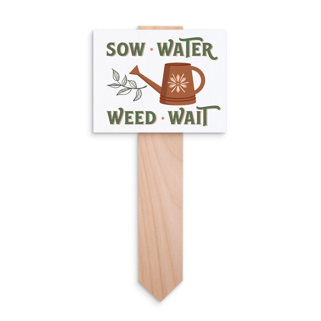 Sow, Weed, Water, Wait Garden Sign