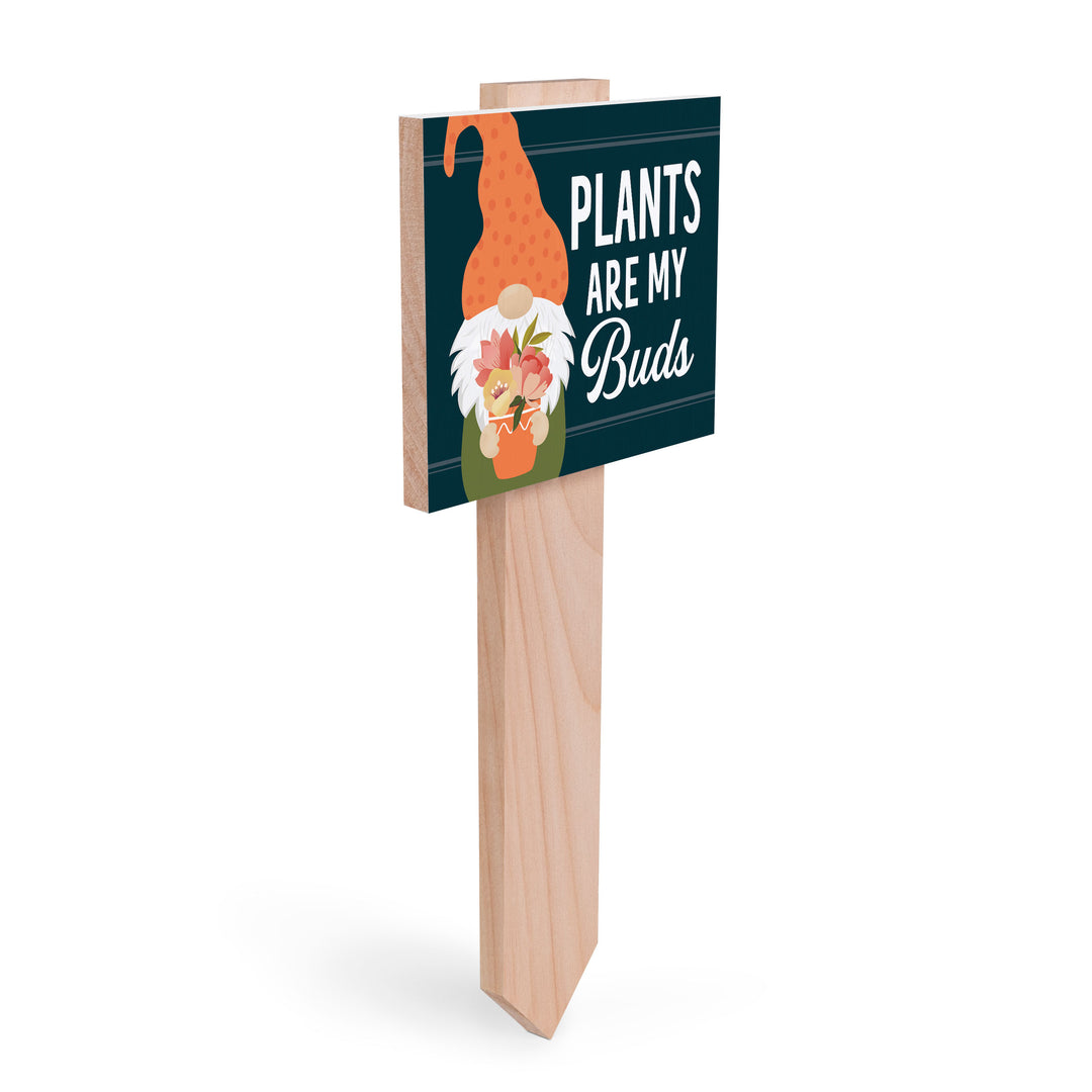 Plants Are My Buds Garden Sign