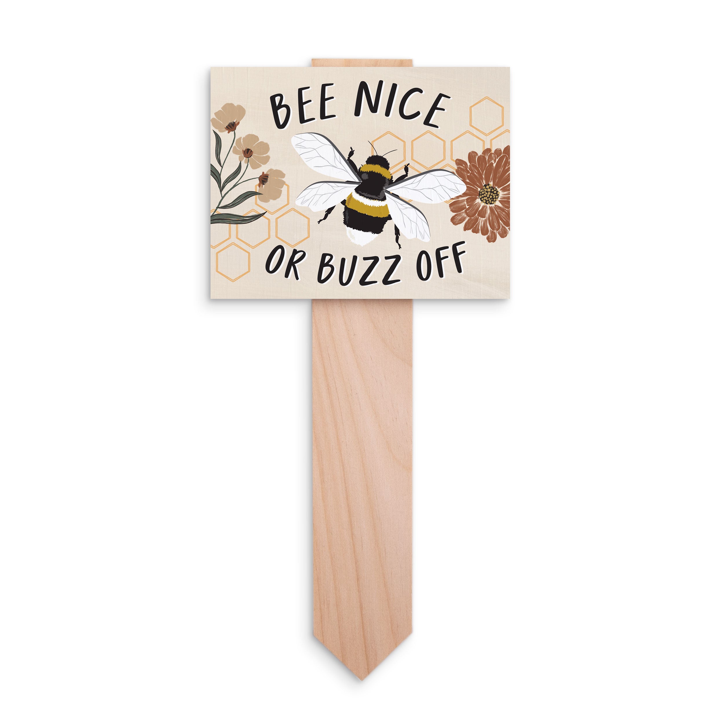 Bee Nice Or Buzz Off Garden Sign