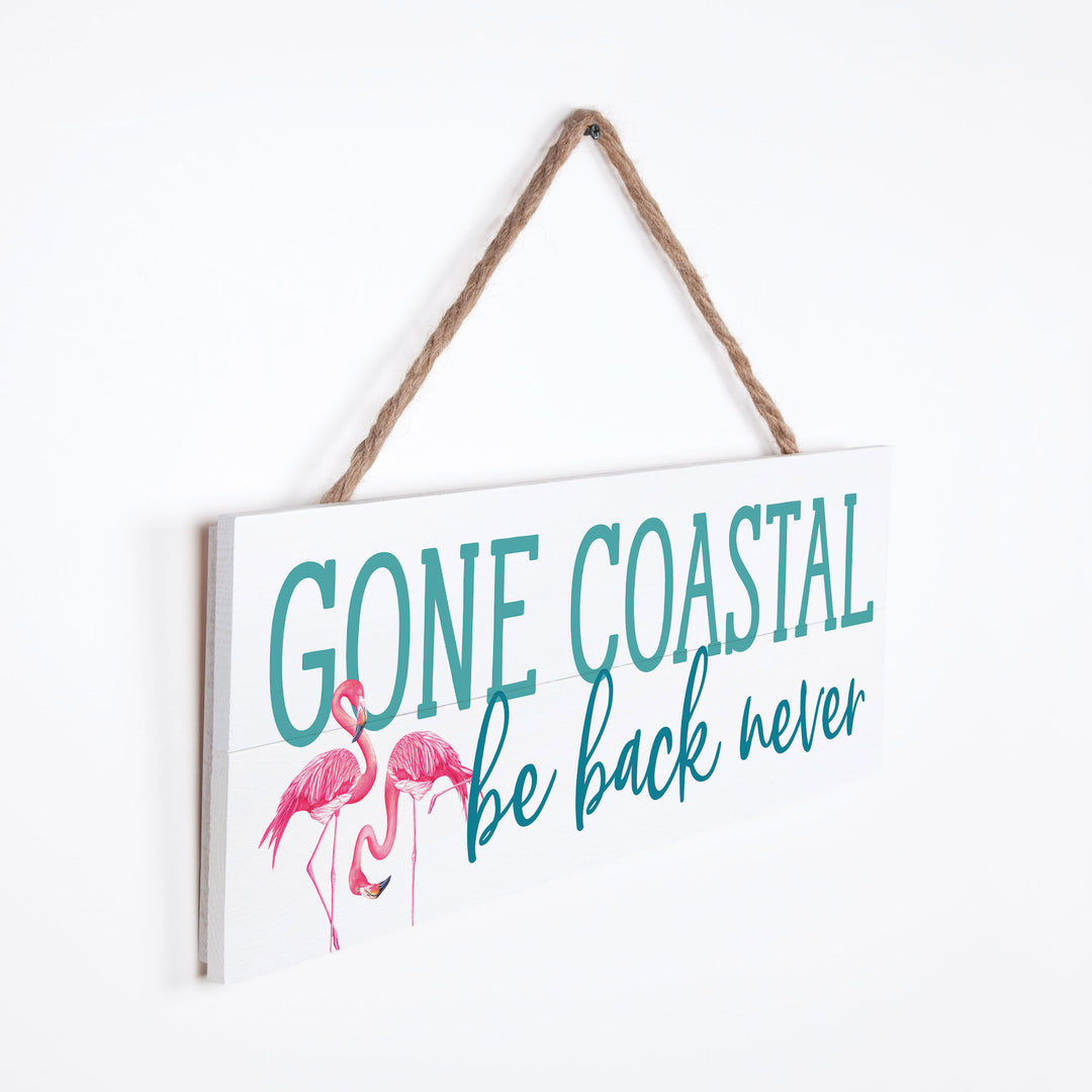 Gone Coastal Be Back Never Outdoor Hanging Sign