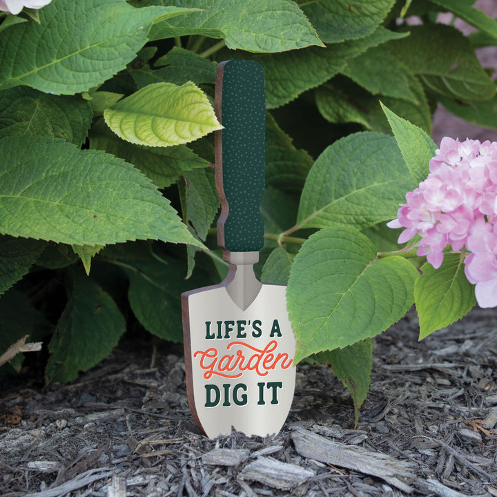 Life's A Garden Dig It Shovel Garden Sign