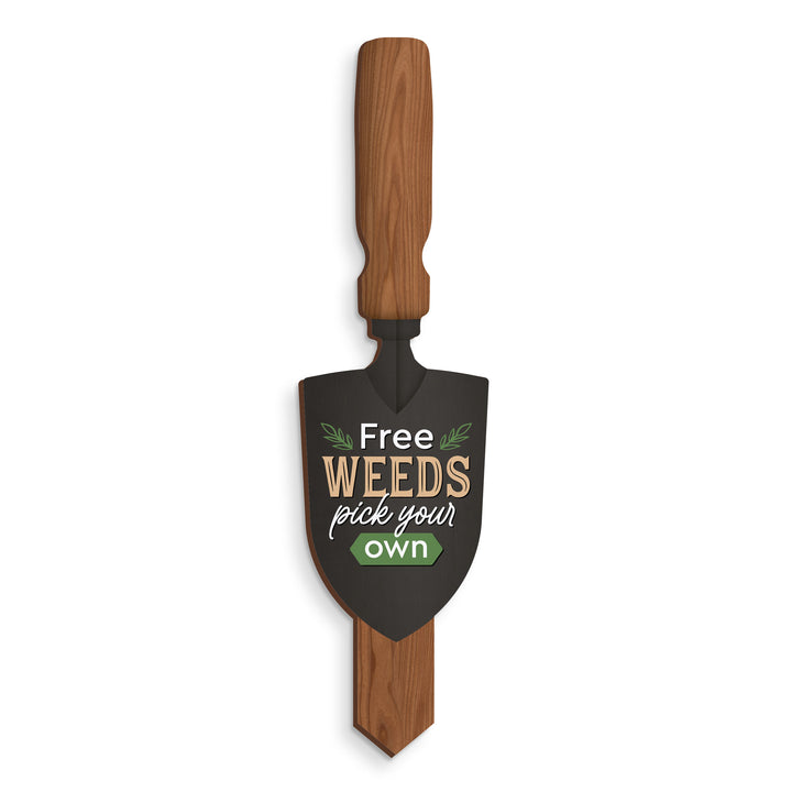Free Weeds Pull Your Own Shovel Garden Sign